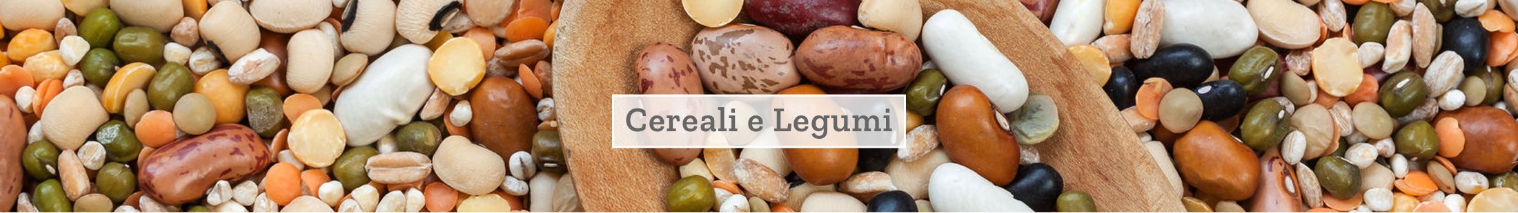 Cereali e Legumi